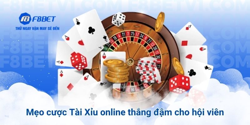 Mẹo cược Tài Xỉu online thắng đậm cho hội viên