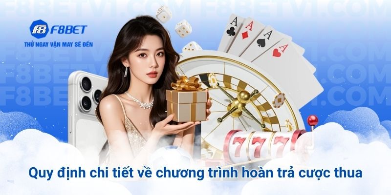Quy định chi tiết về chương trình hoàn trả cược thua