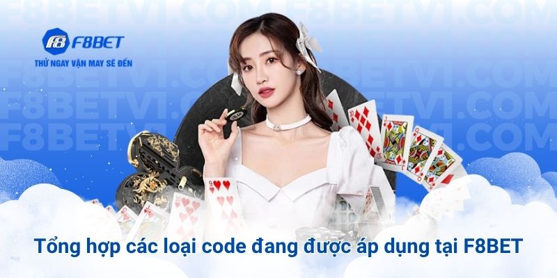 Tổng hợp các loại code đang được áp dụng tại F8BET